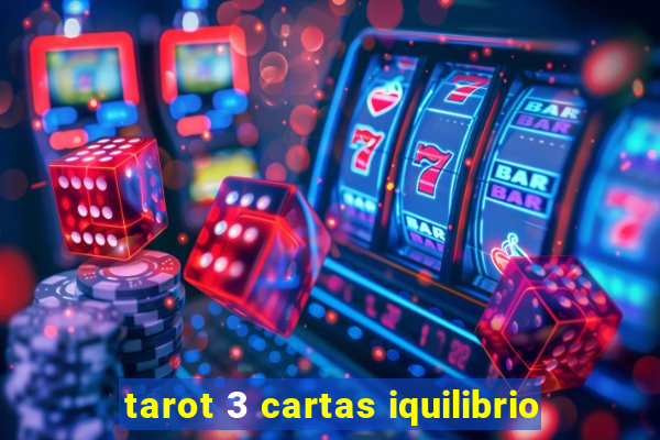 tarot 3 cartas iquilibrio